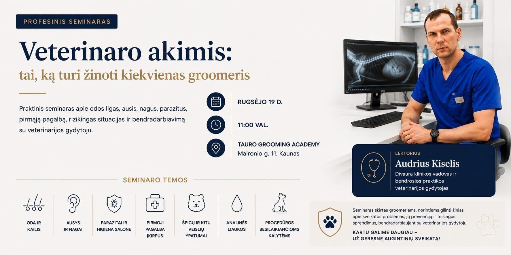 Veterinaro akimis: tai, ką turi žinoti kiekvienas groomeris - profesinis seminaras su veterinaru Audriumi Kiseliu