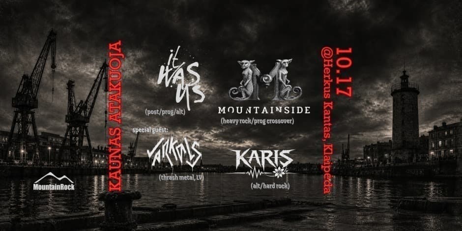 Kaunas atakuoja: MOUNTAINSIDE, IT WAS US, KARIS + VARKALS (lv)