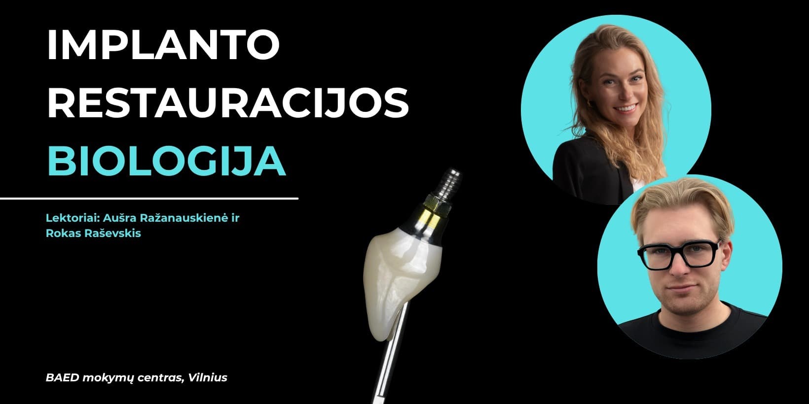 The Biology of Implant Restoration with Aušra Ražanauskienė and Rokas Raševskis
