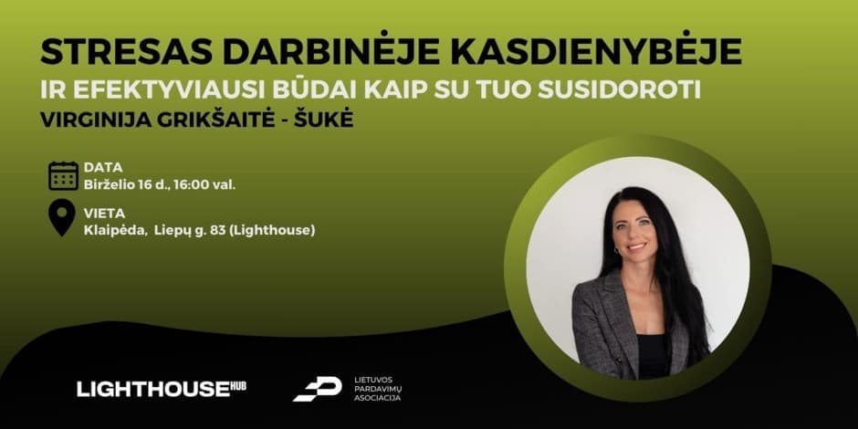 Stresas darbinėje kasdienybėje ir efektyviausi būdai kaip su tuo susidoroti