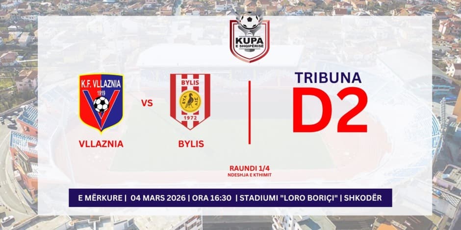 VLLAZNIA - BYLIS | D2 |