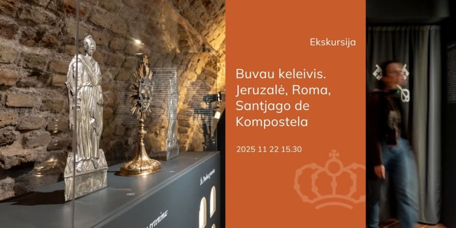 Ekskursija „Buvau keleivis. Jeruzalė, Roma, Santjago de Kompostela“