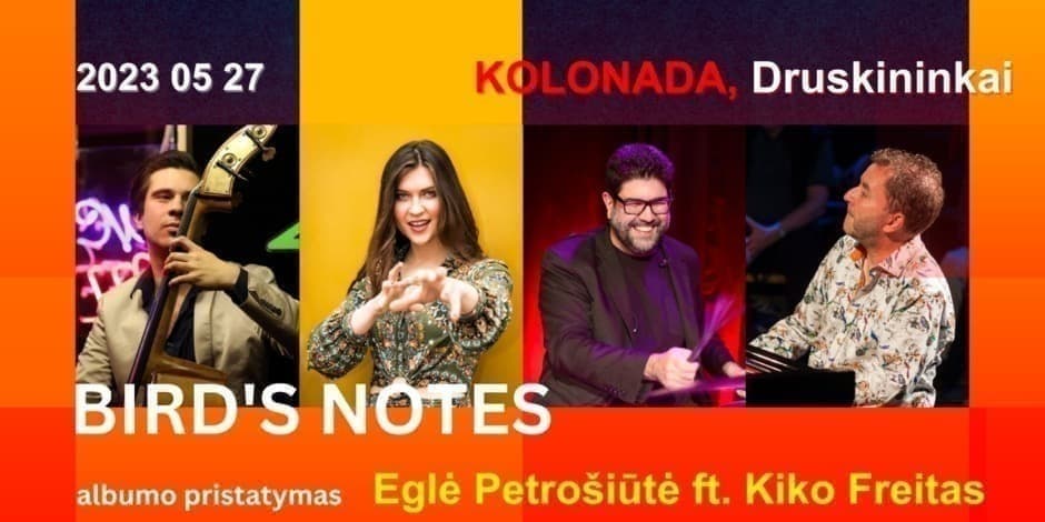 EGLE PETROSIUTE FT. KIKO FREITAS – BIRD’S NOTES ALBUMO PRISTATYMAS // KOLONADA