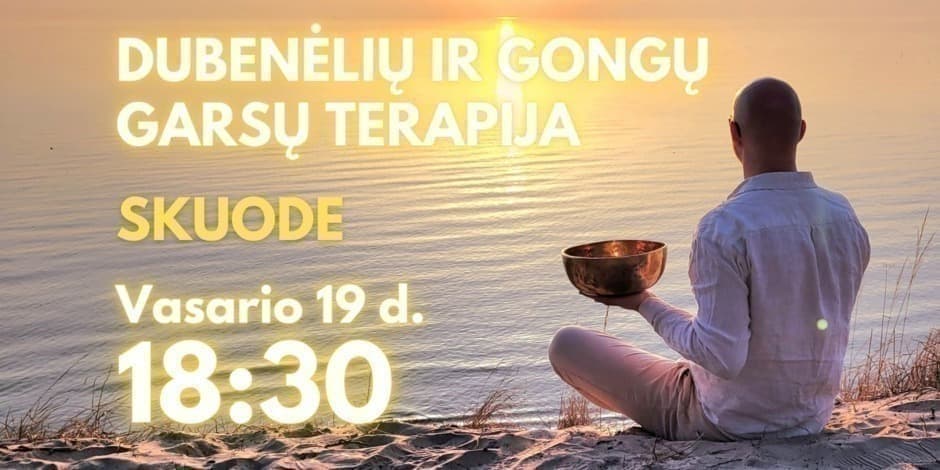 Dubenėlių ir Gongų garsų terapija - Skuode