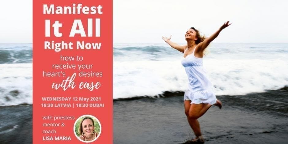 Manifest It All Right Now: How to Receive Your Heart's Desires with Ease