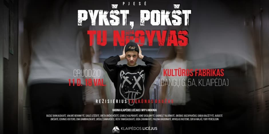 „Pykšt, pokšt – tu negyvas“