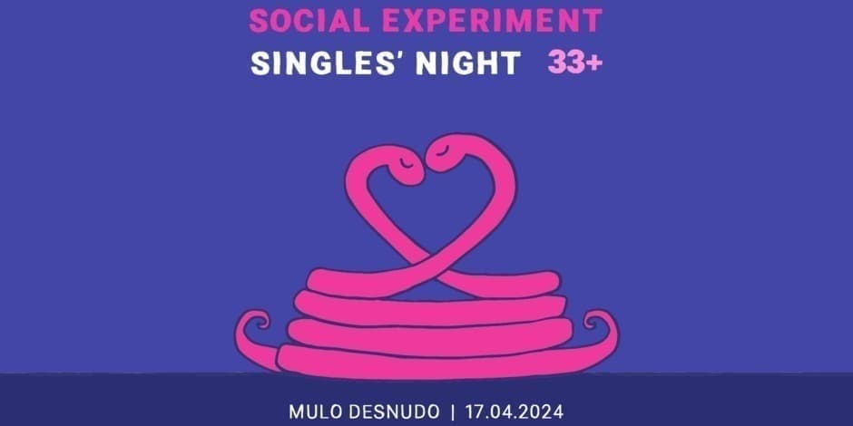 Social Experiment: SINGLES' NIGHT 33+