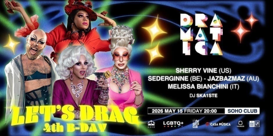 DRAMATICA XXII - Let’s Drag 4th B-DAY