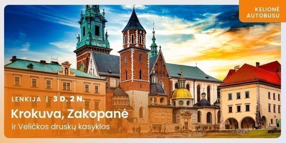 Krokuva, Zakopanė ir Veličkos druskų kasyklos - AVANSAS (iš Vilniaus, Kauno, Marijampolės arba Prienų, Alytaus ir Lazdijų) /PVM apmokestinimui taikoma marža/