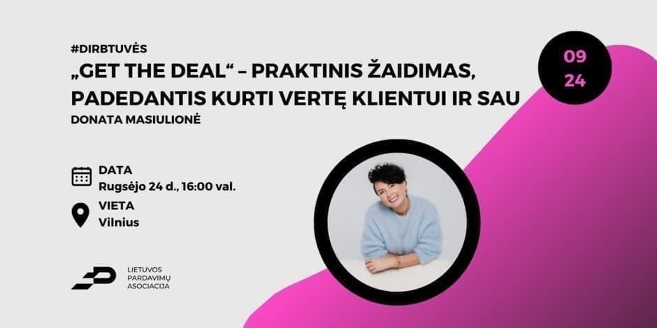 „Get the Deal“ – praktinis žaidimas, padedantis kurti vertę klientui ir sau