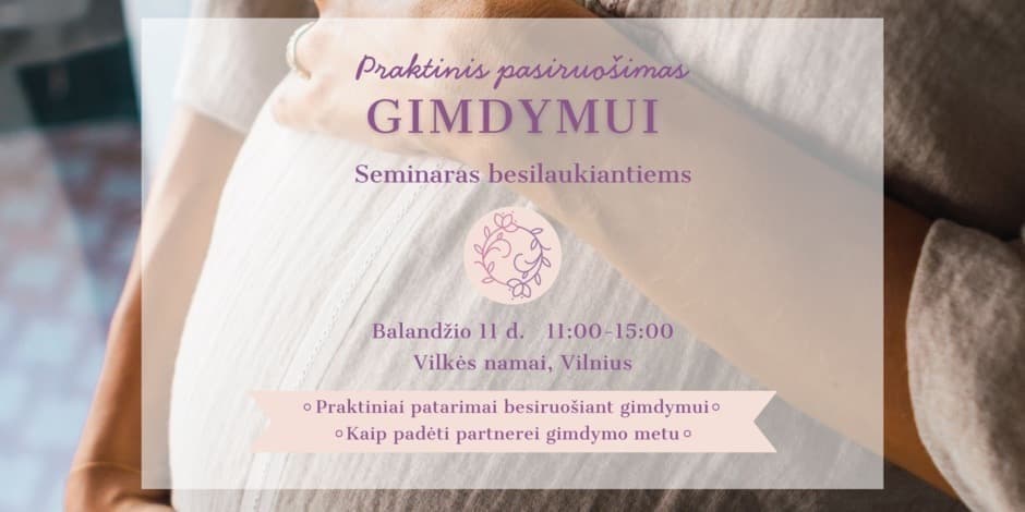 Seminaras besilaukiantiems "Ruošiamės gimdymui"