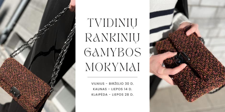 Tvidinių rankinių gamybos mokymai Vilniuje
