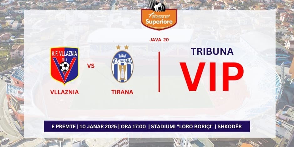 VLLAZNIA - TIRANA | VIP |