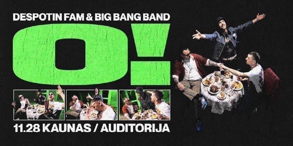 Despotin Fam & Big Bang Band: O! | Kaunas