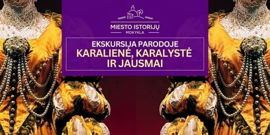 Karalienė, karalystė ir jausmai | Ekskursija parodoje