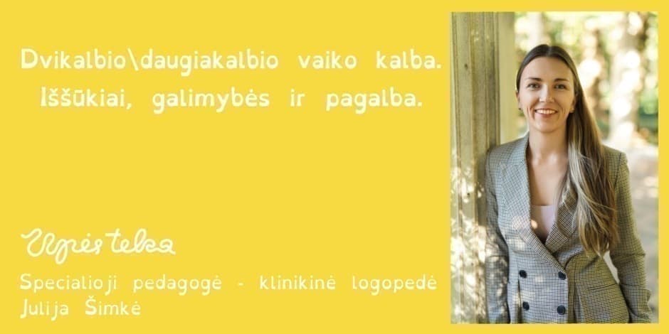 Dvikalbio / daugiakalbio vaiko kalba. Iššūkiai, galimybės ir pagalba.