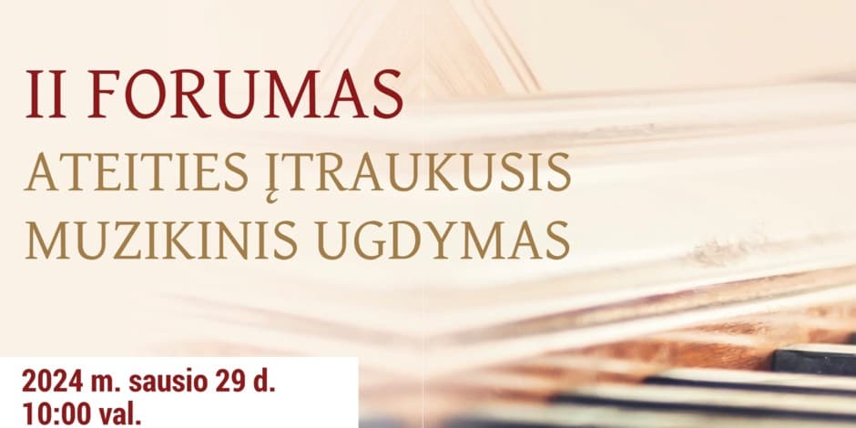 II forumas „Ateities įtraukusis muzikinis ugdymas“