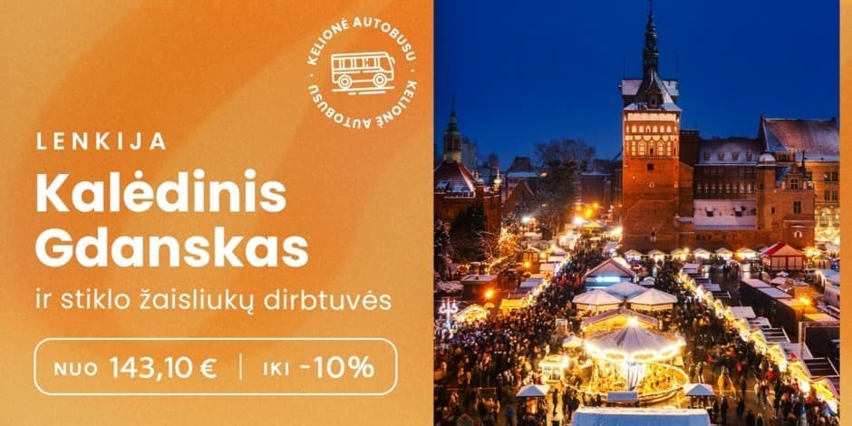 Kalėdinis Gdanskas ir stiklo žaisliukų dirbtuvėlės (iš Vilniaus, Kauno ir Marijampolės) /PVM apmokestinimui taikoma marža/