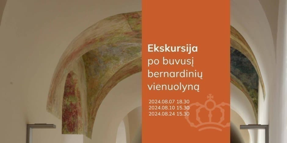 Ekskursija po buvusį bernardinių vienuolyną