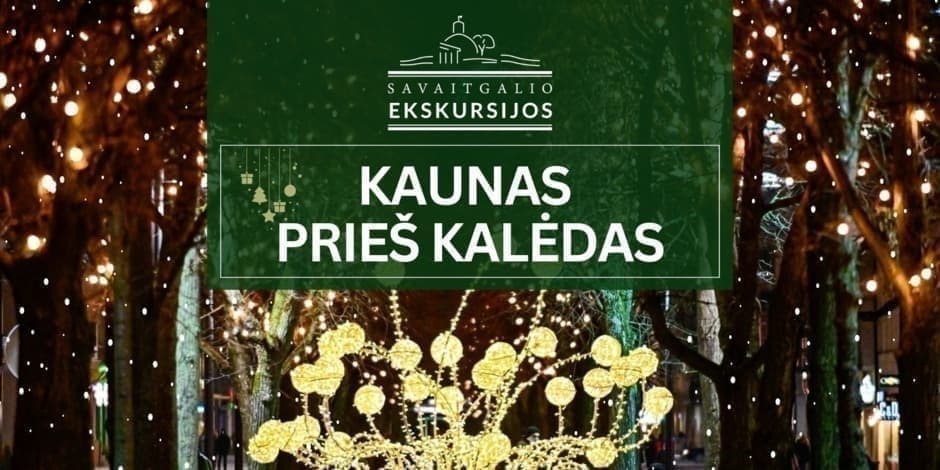 Kaunas prieš Kalėdas | Ekskursija Kaune