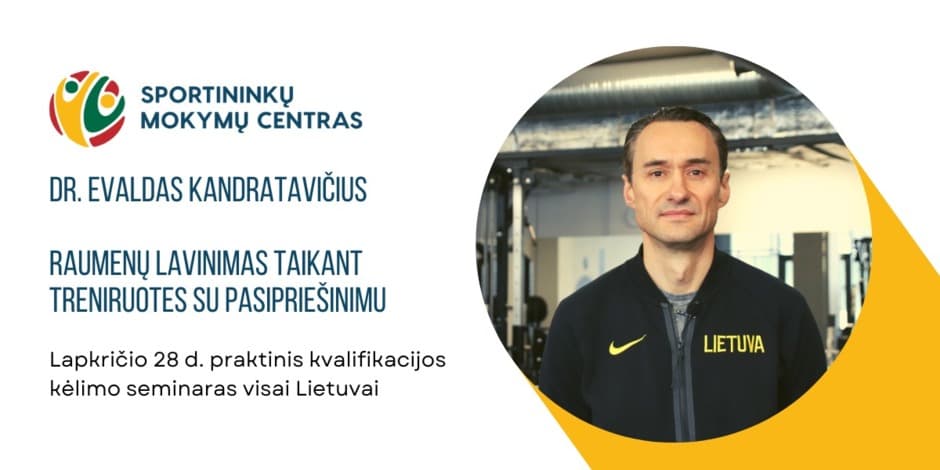 Lapkričio 28 d. Dr. Evaldo Kandratavičiaus teorinis - praktinis seminaras "Raumenų lavinimas taikant treniruotes su pasipriešinimu" Kaune ir nuotoliniu būdu visoje Lietuvoje.