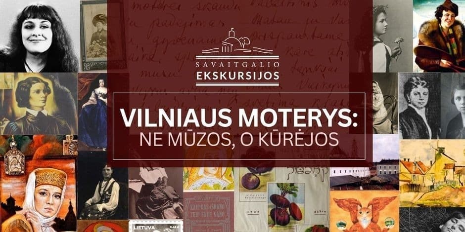 Vilniaus moterys: ne mūzos, o kūrėjos: ekskursija apie drąsias moteris (MIM)