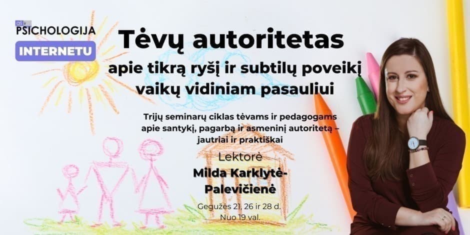 Tėvų autoritetas: apie tikrą ryšį ir subtilų poveikį vaikų vidiniam pasauliui