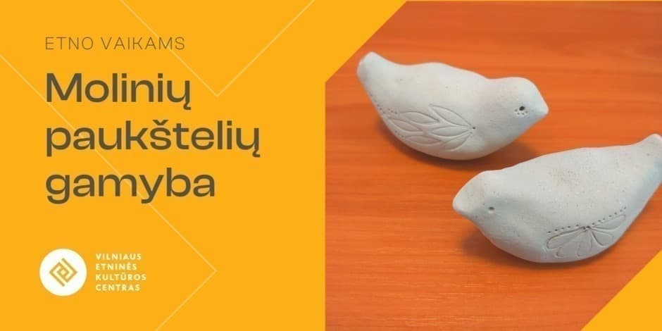 ETNO vaikams. Molinių paukštelių-švilpynių gamyba