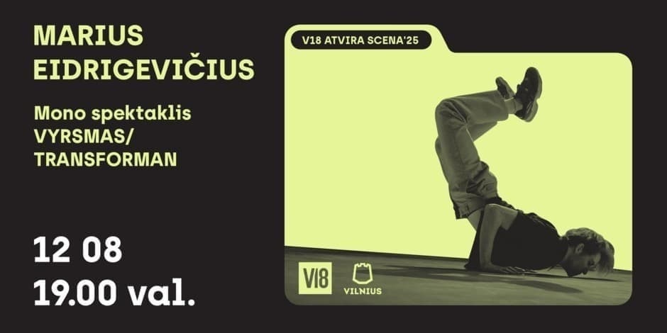 V18 ATVIRA SCENA’25 | Marius Eidrigevičius „Vyrsmas“