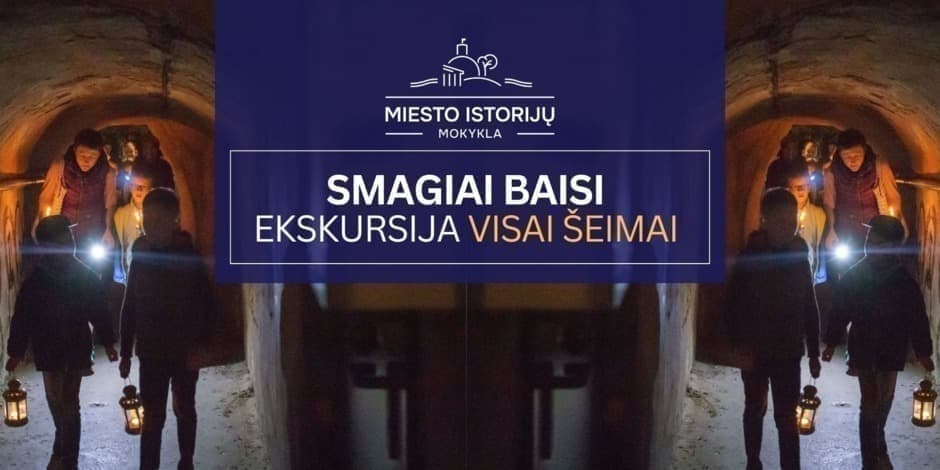 Smagiai baisi ekskursija visai šeimai Vilniuje