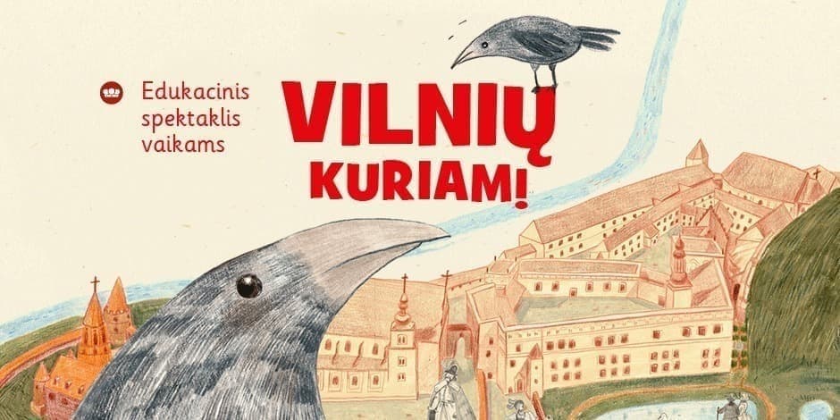 Edukacinis spektaklis vaikams „Vilnių kuriam!“