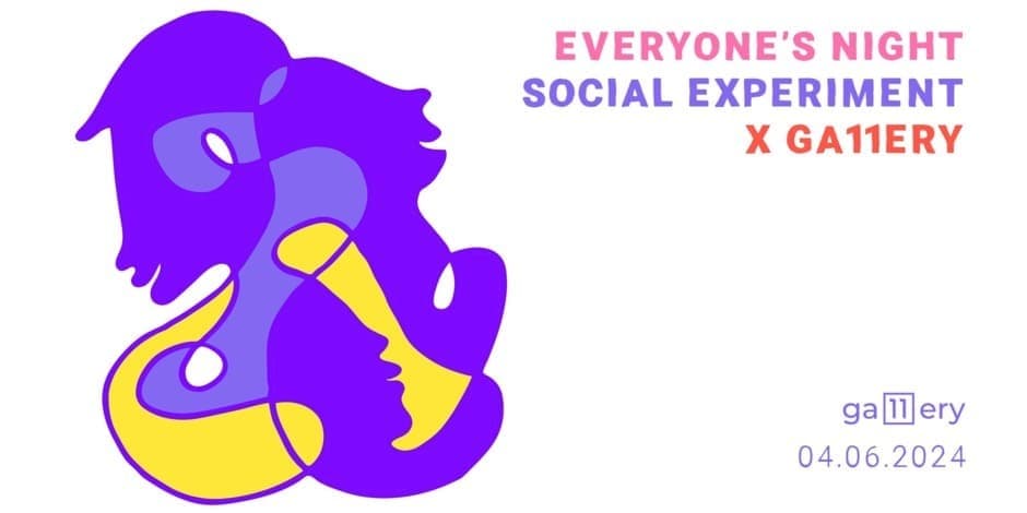 Social Experiment X ga11ery: EVERYONE'S NIGHT