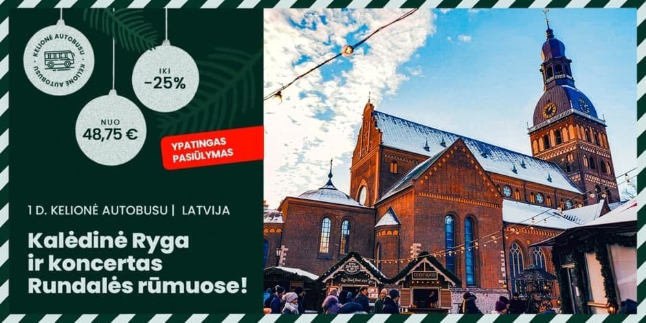 Kalėdinė Ryga ir koncertas Rundalės rūmuose! (iš Kauno, Vilniaus, Ukmergės ir Panevėžio) /PVM apmokestinimui taikoma marža/