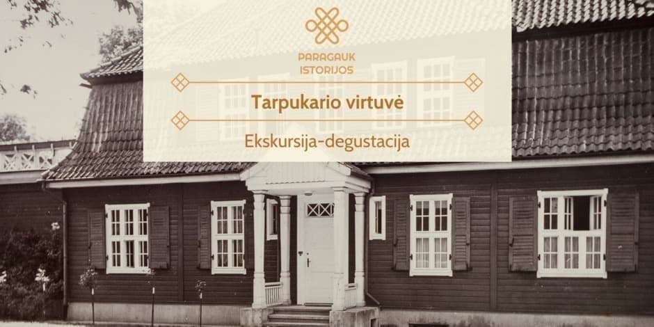 Tarpukario virtuvė | Ekskursija-degustacija | 06.15