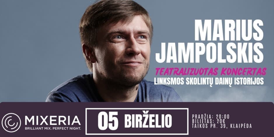 Marius Jampolskis: Teatralizuotas koncertas „Linksmos skolintų dainų istorijos“. Klaipėda
