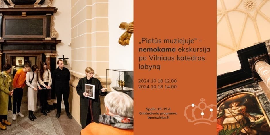 „Pietūs muziejuje“– nemokama ekskursija po Vilniaus katedros lobyną | BPM 15 metų