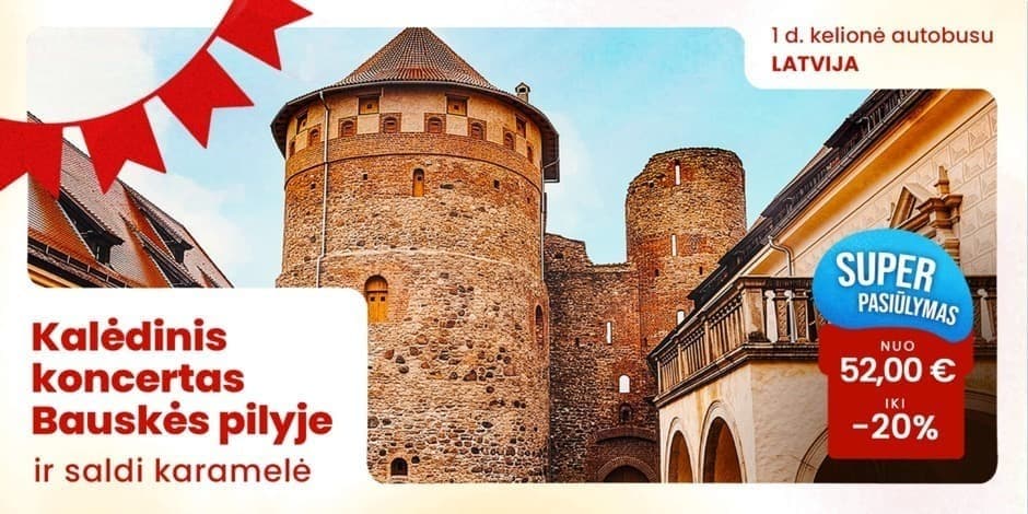 Kalėdinis koncertas Bauskės pilyje! (iš Kauno, Vilniaus, Ukmergės ir Panevėžio) /PVM apmokestinimui taikoma marža/