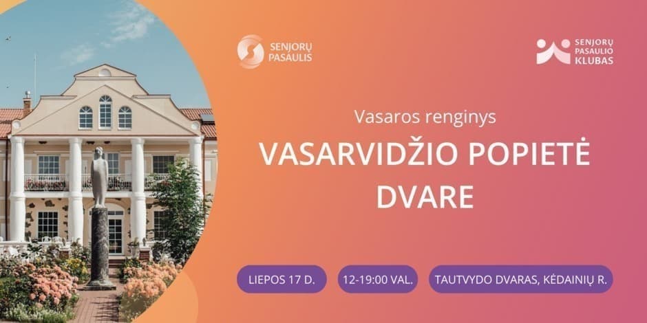 Vasaros renginys senjorams „Vasarvidžio popietė dvare"