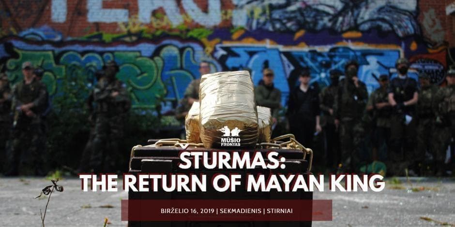 Šturmas: the return of Mayan king 2019 06 16 Stirniai