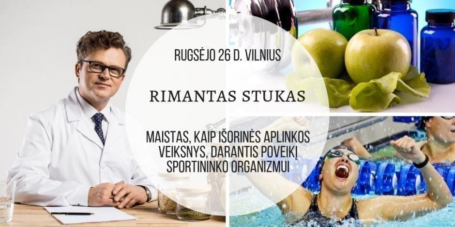 Rugsėjo 26 d. Prof. dr. Rimanto Stuko seminaras Vilniuje "Maistas, kaip išorinės aplinkos veiksnys, darantis poveikį sportininko organizmui: naujovės ir aktualijos"