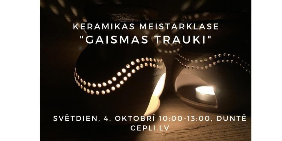 Keramikas meistarklase "Gaismas trauki".