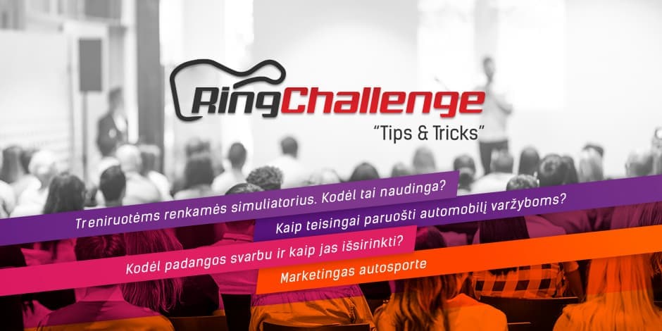 “Tips & Tricks” patarimai besiruošiant Lietuvos žiedinių lenktynių čempionato 2019-tų metų sezonui.